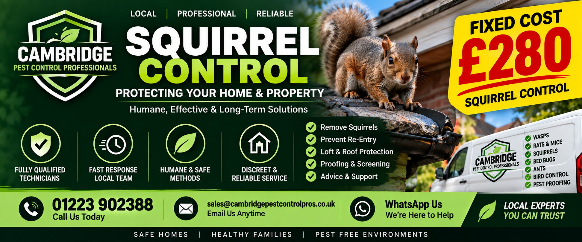 Cambridge Pest Control Professionals &mdash; squirrel control, fixed cost &pound;280. Remove squirrels, prevent re-entry, loft and roof protection, proofing and screening. Fully qualified technicians, fast response local team, humane and safe methods. Call 01223 902388